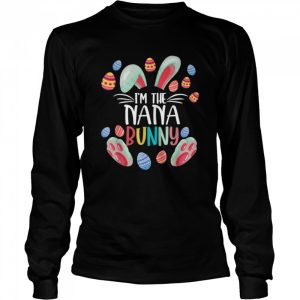 Im The Nana Bunny Easter Day Bunny Family Matching shirt 1