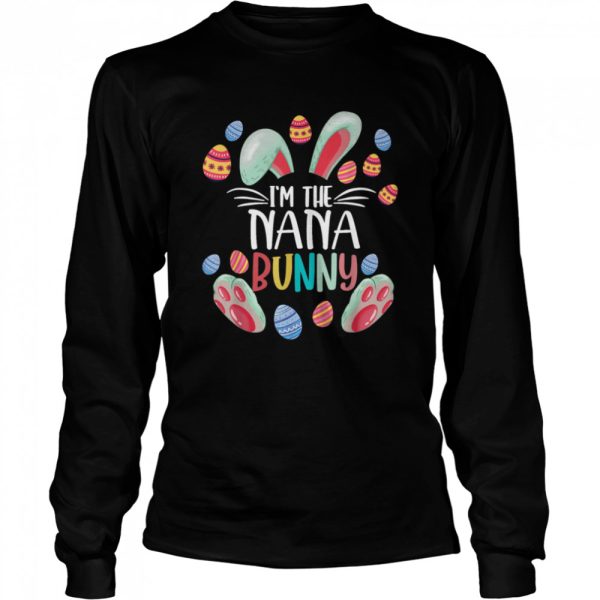 I’m The Nana Bunny Easter Day Bunny Family Matching shirt