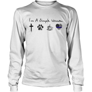 Im a simple woman I like God paw dog coffee and Thin blue line shirt 2