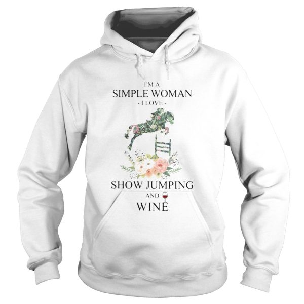 Im a simple woman i love show jumping and wine flowers shirt