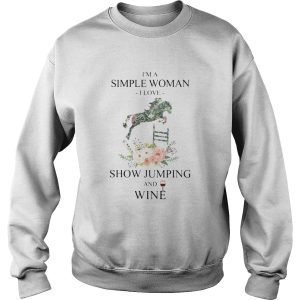 Im a simple woman i love show jumping and wine flowers shirt 2