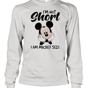 Im not short i am mickey size shirt 1