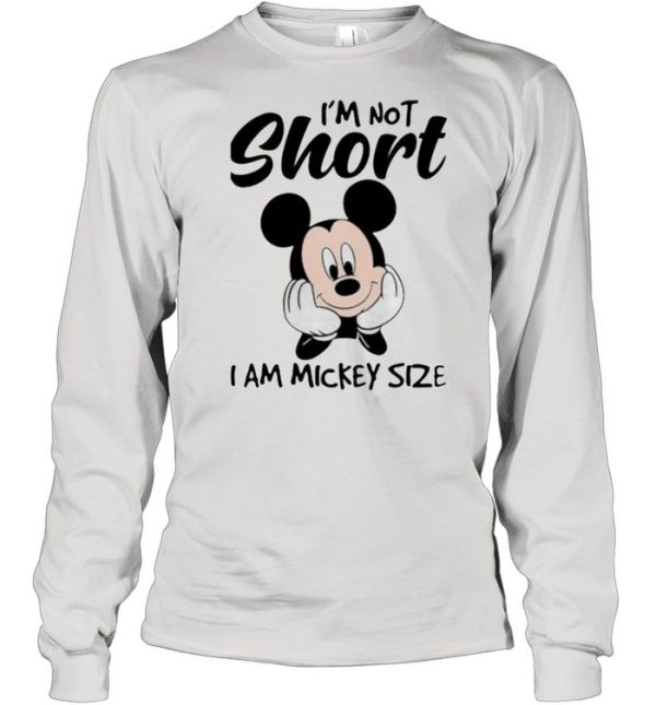 Im not short i am mickey size shirt