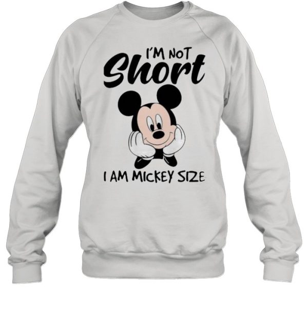 Im not short i am mickey size shirt