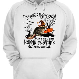 Im really a Raccoon dont let this human costume fool you Halloween shirt 3