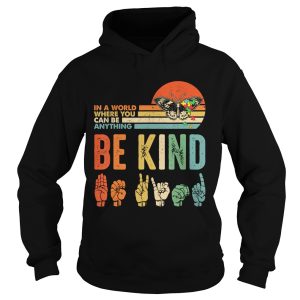 In A World Where You Can Be Anything Be Kind Butterfly Retro TShirt 1