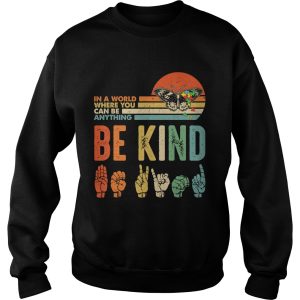 In A World Where You Can Be Anything Be Kind Butterfly Retro TShirt 3