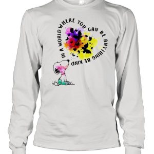 In A World Where You Can Be Anything Be Kind Snoopy Shirt 1