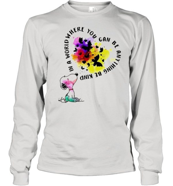 In A World Where You Can Be Anything Be Kind Snoopy Shirt