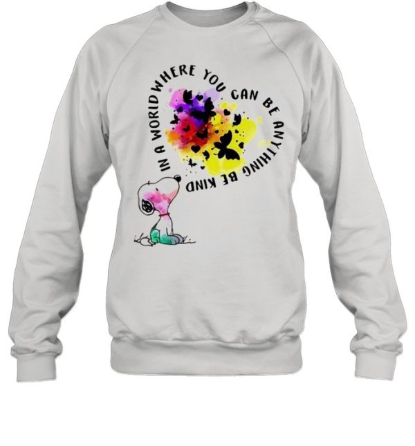 In A World Where You Can Be Anything Be Kind Snoopy Shirt