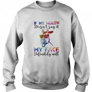 In My Mouth Doesn't Say It My Face Definity Will Horse shirt 2