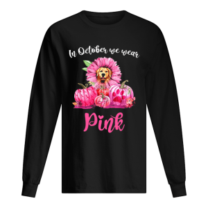 In October We Wear Pink Breast Cancer Awareness Golden Retriever Pink Pumpkin T-shirt