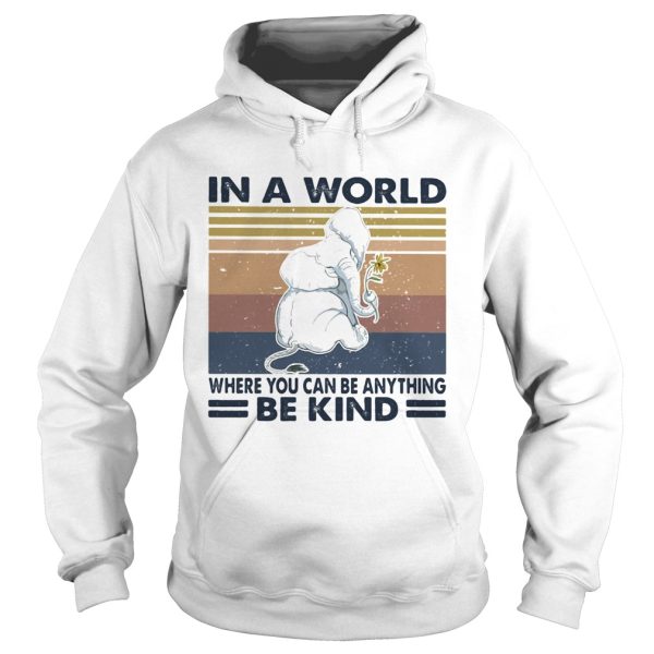 In a world where you can be anything be kind elephant vintage retro shirt