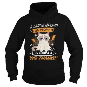 Introvert cat A large group of people is called a no thanks shirt