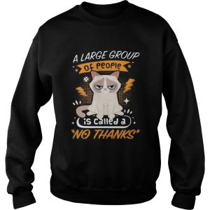 Introvert cat A large group of people is called a no thanks shirt