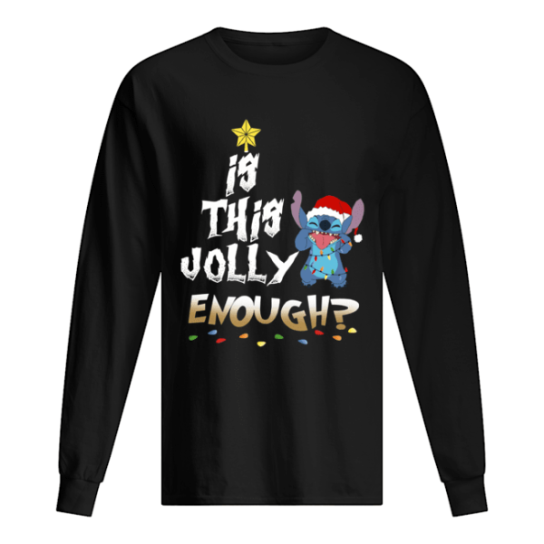 Is this Jolly Enough Stitch Christmas shirt