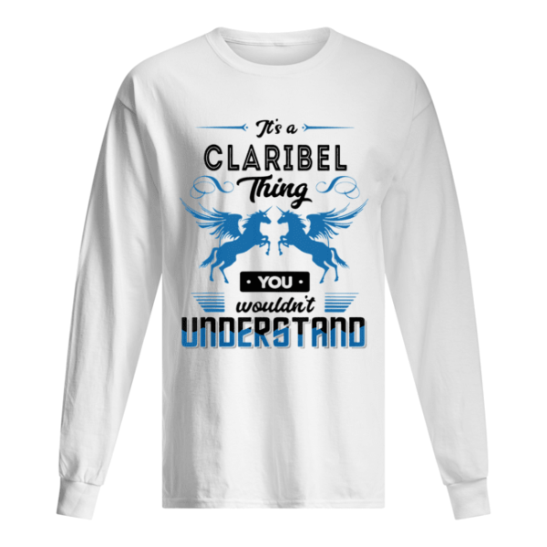 It’s A Claribel Thing You Wouldn’t Understand Shirt