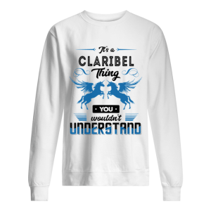 It's A Claribel Thing You Wouldn't Understand Shirt 2