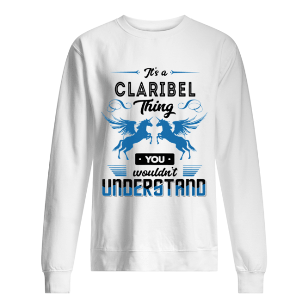 It’s A Claribel Thing You Wouldn’t Understand Shirt