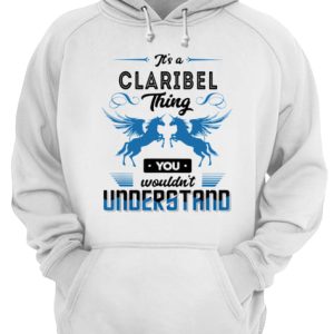 It's A Claribel Thing You Wouldn't Understand Shirt 3