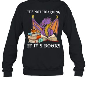 It's Not Hoaring If It's Books Dragon Shirt 2