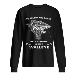 It’s all fun and games until someone loses a walleye shirt