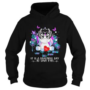 It Is A Beautiful Day To Save Eyes Unicorn shirt 1