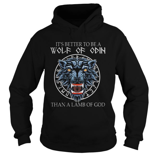 Its Better To Be A Wolf Of Odin Than A Lamb Of God shirt