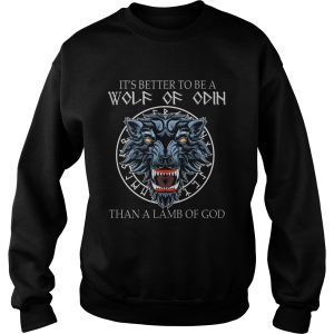 Its Better To Be A Wolf Of Odin Than A Lamb Of God shirt 3