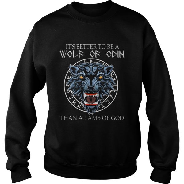 Its Better To Be A Wolf Of Odin Than A Lamb Of God shirt