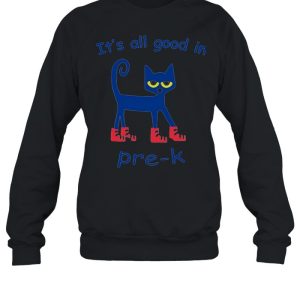 Its all good in Pre K Cat shirt