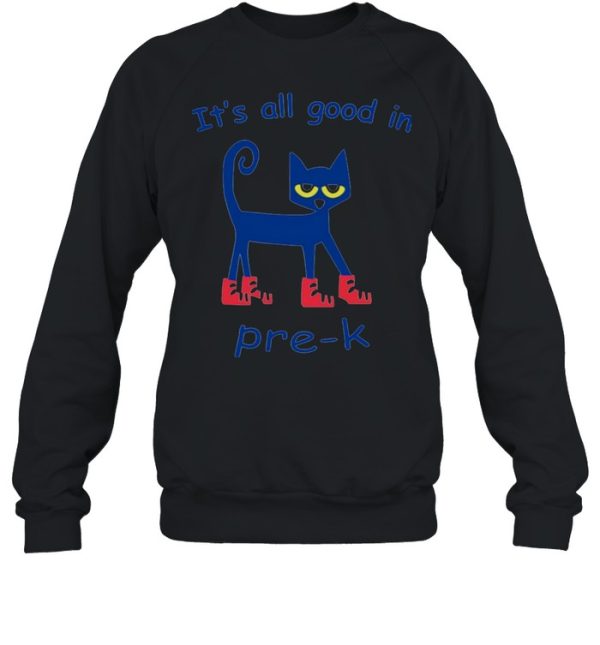 Its all good in Pre K Cat shirt