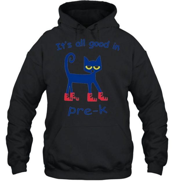 Its all good in Pre K Cat shirt