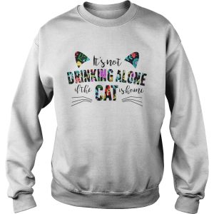 Its not drinking alone if the cat is home flowers shirt 2