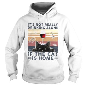 Its not really drinking wine alone if the cat is home vintage retro shirt 1