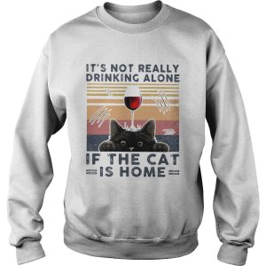 Its not really drinking wine alone if the cat is home vintage retro shirt 2