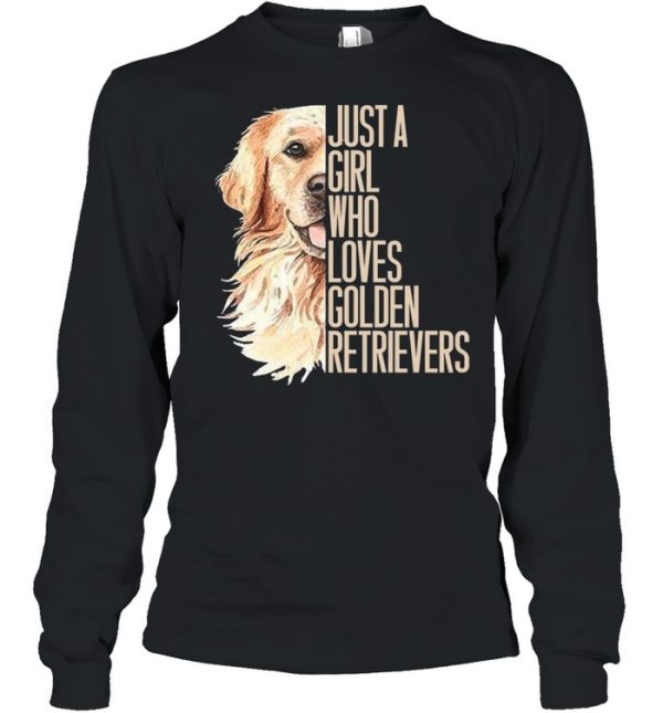 Iust A Girl Who Loves Golden Retrievers shirt