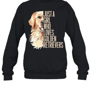 Iust A Girl Who Loves Golden Retrievers shirt