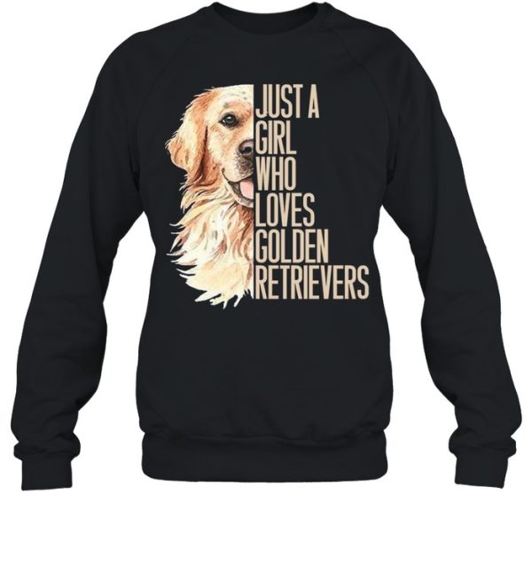 Iust A Girl Who Loves Golden Retrievers shirt