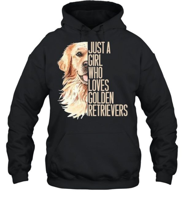 Iust A Girl Who Loves Golden Retrievers shirt