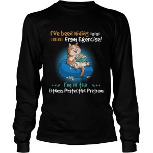 Ive Been Hiding From Exercise Im In The Fitness Protection Program shirt 2