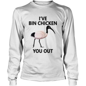 Ive Bin chicken you out t shirt 2