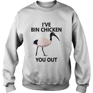 Ive Bin chicken you out t shirt 3