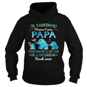 Je Confirme Maman T Aime Papa Jai Recemment Vu Son Ceur De Linterieur Noah 2020 shirt 1