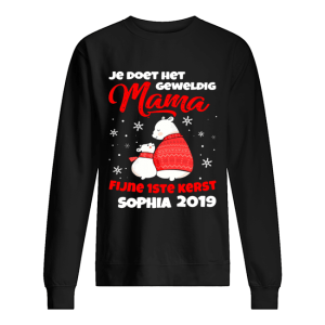 Je Doet Het Geweldig Mama Fijne 1ste Kerst Sophia 2019 Shirt 2