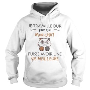 Je travaille dur pour que mon chat puisse avoir une vie meilleure shirt 1