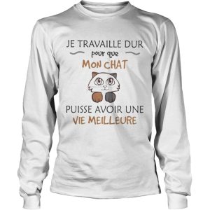 Je travaille dur pour que mon chat puisse avoir une vie meilleure shirt 2