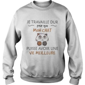 Je travaille dur pour que mon chat puisse avoir une vie meilleure shirt 3