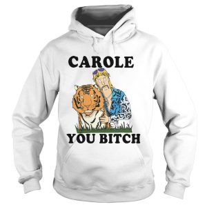 Joe Exotic Tiger King Carole You Bitch shirt 1