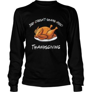 Joey Doesnt Share Food Thanksgiving Turkey Shirt